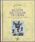 Ricette da ulular di gioia. Manuale di alimentazione casalinga per i nostri cani