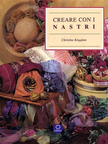 Creare con i nastri - Christine Kingdom - copertina