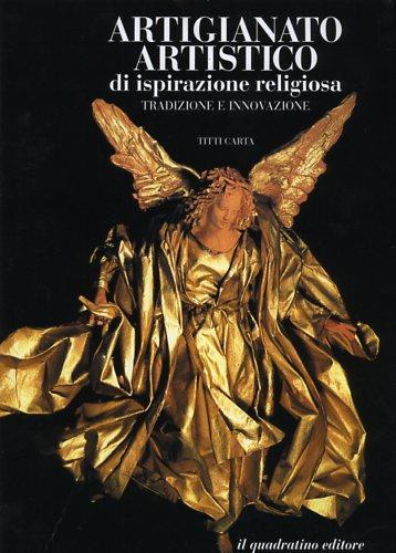 Artigianato artistico di ispirazione religiosa. Tradizione e innovazioni - Titti Carta - 2