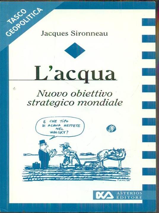 L' acqua. Nuovo obiettivo strategico mondiale - Jacques Sironneau - copertina