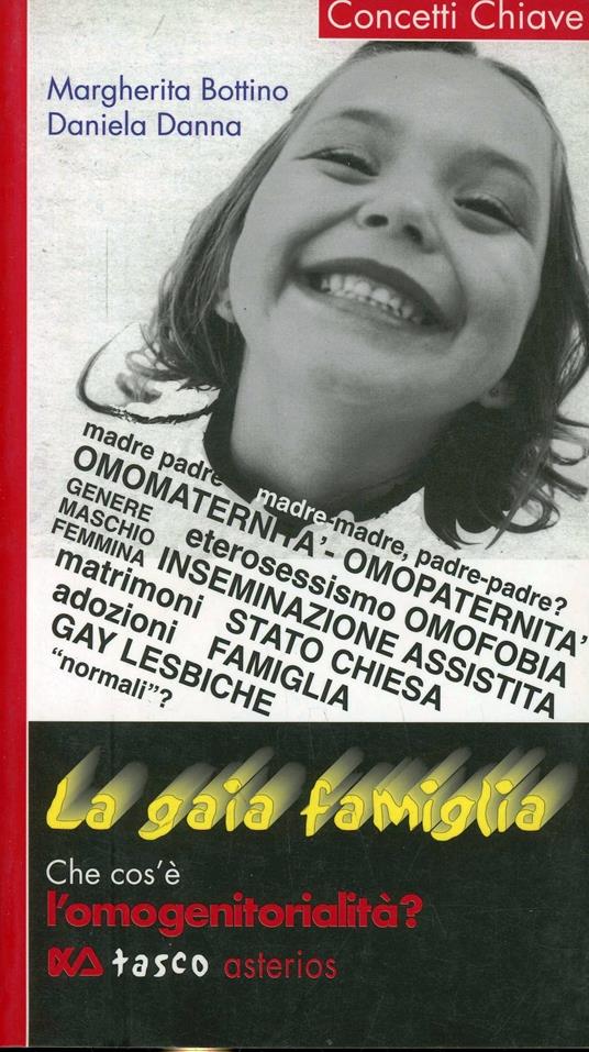 La gaia famiglia. Che cos'è l'omogenitorialità - Margherita Bottino,Daniela Danna - copertina