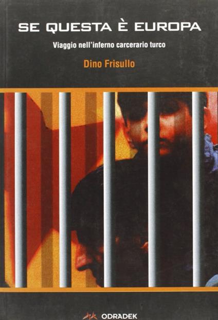 Se questa è Europa. Viaggio nell'inferno carcerario turco - Dino Frisullo - copertina