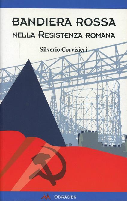 Bandiera rossa nella resistenza romana - Silverio Corvisieri - copertina