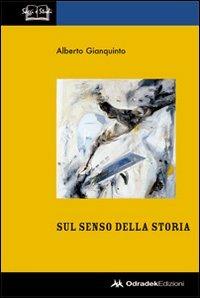 Sul senso della storia - Alberto Gianquinto - copertina