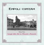 Empoli com'era. Immagini della città tra Ottocento e Novecento