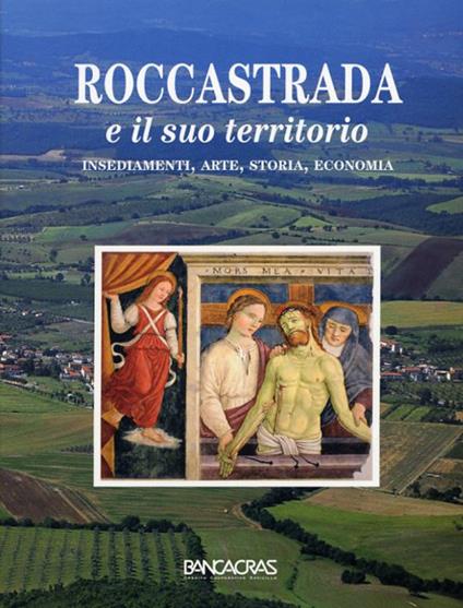 Roccastrada e il suo territorio. Insediamenti, arte, storia, economia - copertina