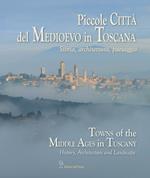 Piccole città del Medioevo in Toscana. Ediz. italiana ed inglese