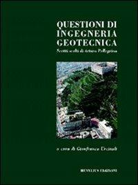 Questioni di ingegneria geotecnica. Scritti scelti di Arturo Pellegrino - copertina