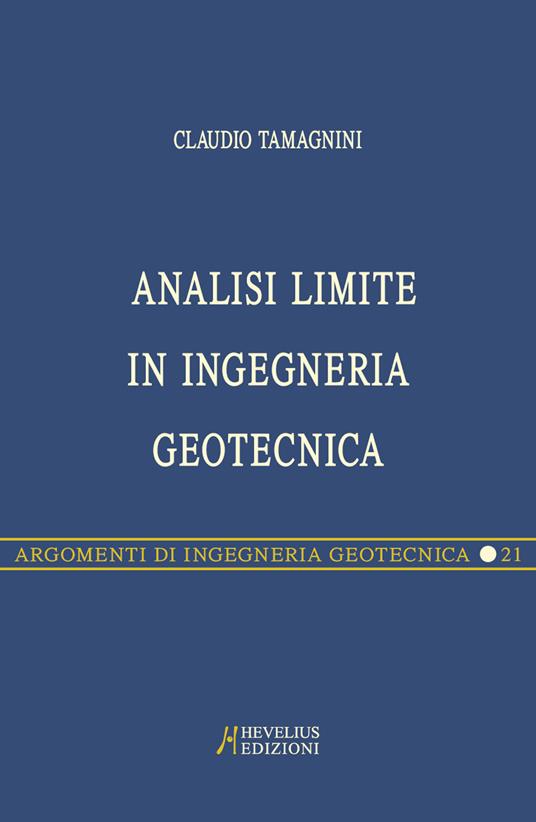 Analisi limite in ingegneria geotecnica - Claudio Tamagnini - copertina