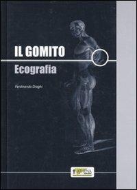 Il gomito. Ecografia - Ferdinando Draghi - copertina