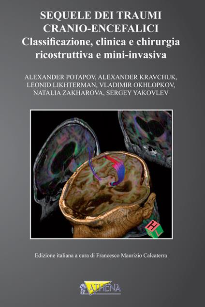 Sequele dei traumi cranio-encefalici. Classificazione, clinica e chirurgia ricostruttiva e mini-invasiva - copertina