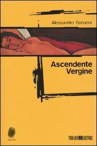 Ascendente Vergine - Alessandro Bonanni - copertina