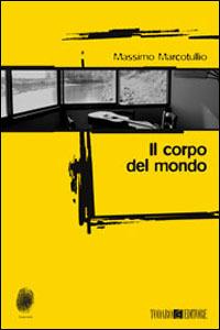 Il corpo del mondo - Massimo Marcotullio - copertina