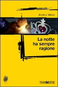 La notte ha sempre ragione - Andrea Villani - copertina