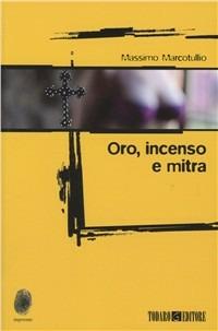 Oro, incenso e mitra - Massimo Marcotullio - copertina