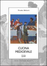 Cucina medioevale - Trude Ehlert - copertina