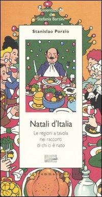 Natali d'Italia. Le regioni a tavola nei racconti di chi ci è nato - Stanislao Porzio - copertina