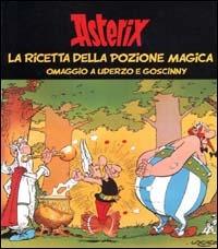 Asterix. La ricetta della pozione magica. Omaggio a Uderzo e Goscinny - René Goscinny,Albert Uderzo - copertina