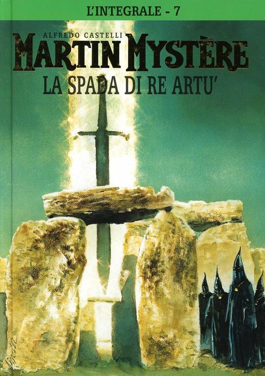 L' integrale di Martin Mystère. Vol. 7: La spada di re Artù. - Alfredo Castelli - copertina