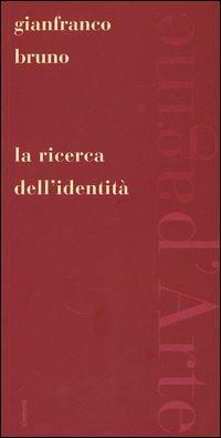 La ricerca dell'identità - Gianfranco Bruno - Libro - Pagine d'Arte -  Sintomi | IBS