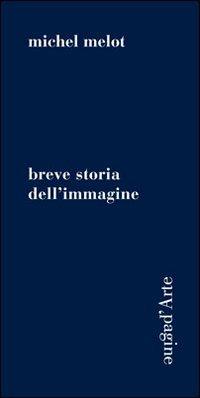 Breve storia dell'immagine - Michel Melot - copertina