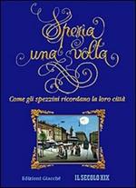 Spezia una volta. Come gli spezzini ricordano la loro città