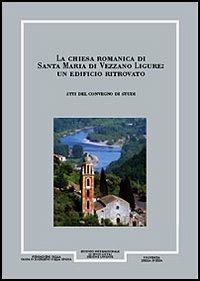 Giornale storico della Lunigiana e del territorio lucense, anni 1995-1996. La Chiesa romanica di Santa Maria di Vezzano Ligure. Un edificio ritrovato - Giorgio Rossini,Piero Donati,Alessandra Frondoni - copertina