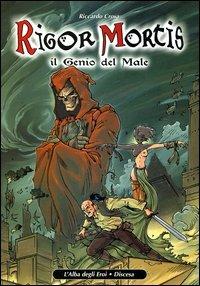 Rigor Mortis. Il genio del male. Vol. 1 - Riccardo Crosa - copertina