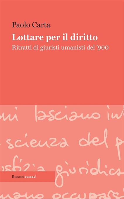 Lottare per il diritto. Ritratti di giuristi umanisti del '900 - Paolo Carta - ebook