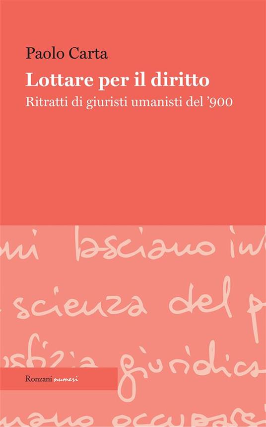 Lottare per il diritto. Ritratti di giuristi umanisti del '900 - Paolo Carta - ebook