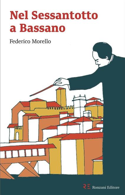 Nel Sessantotto a Bassano. La Scuola serale del «Gruppo Lavoratori-Studenti»: un racconto autobiografico e corale - Federico Morello - ebook