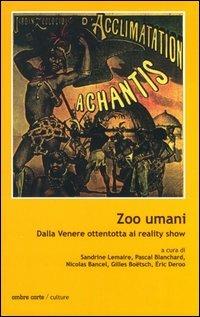 Zoo umani. Dalla Venere ottentotta al reality show - copertina