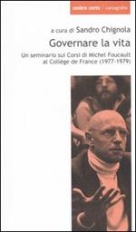 Governare la vita. Un seminario sui corsi di Michel Foucault al Collège de France (1977-1979)