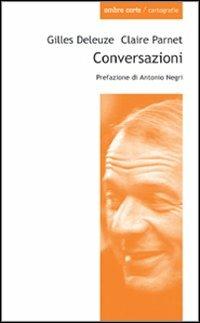 Conversazioni - Gilles Deleuze,Claire Parnet - copertina