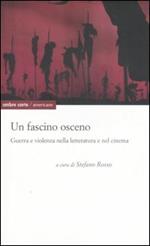 Un fascino osceno. Guerra e violenza nella letteratura e nel cinema