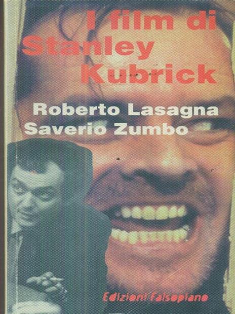 I film di Stanley Kubrick - Roberto Lasagna,Saverio Zumbo - 2