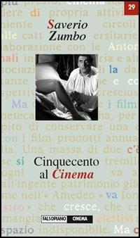 Cinquecento al cinema. Genere e autorialità nei film tratti da commedie del Rinascimento - Saverio Zumbo - copertina