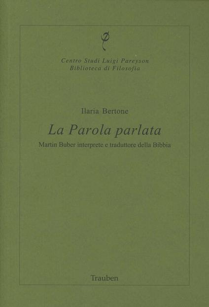 La parola parlata. Martin Buber interprete e traduttore della Bibbia - Ilaria Bertone - copertina