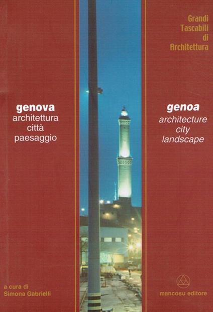 Genova. Architettura, città, paesaggio - Simona Gabrielli - copertina