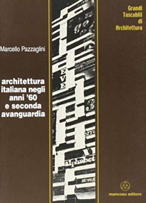 Architettura italiana negli anni '60 e seconda avanguardia - Marcello Pazzaglini - copertina