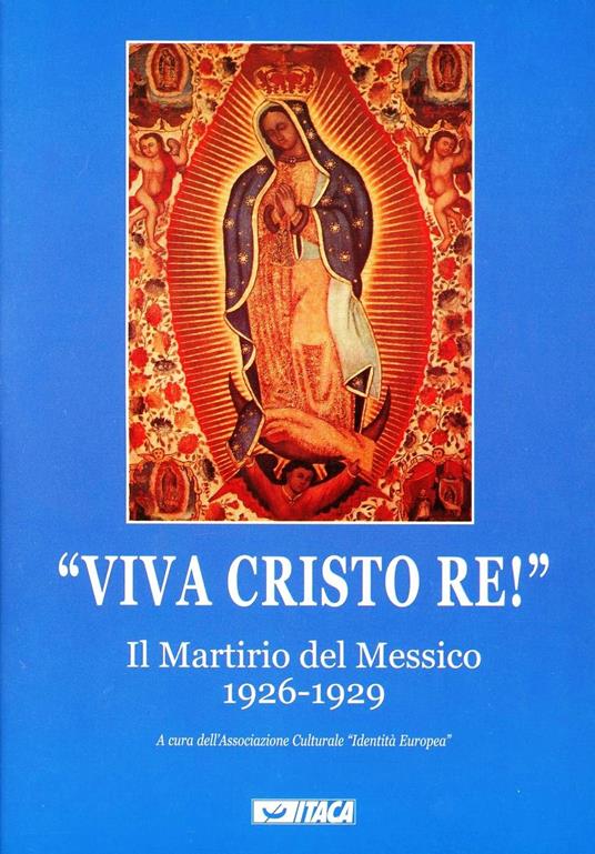 Viva Cristo re. Il martirio del Messico 1926-1929 - copertina