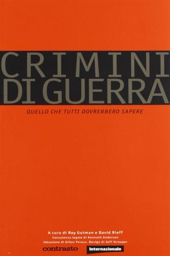 Crimini di guerra. Quello che tutti dovrebbero sapere - Roy Gutman,David Rieff - copertina