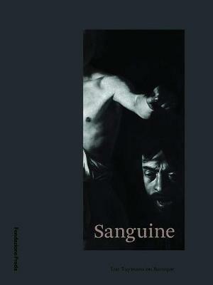 Sanguine. Luc Tuymans on Baroque. Catalogo della mostra (Milano, 18 ottobre 2018-25 febbraio 2019). Ediz. italiana e inglese - copertina