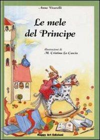 Le mele del principe - Anna Vivarelli,M. Cristina Lo Cascio - copertina