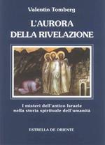 L' aurora della rivelazione. I misteri dell'antico Israele nella storia spirituale dell'umanità