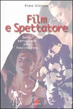 Film e spettatore. Dalla percezione alla fascinazione