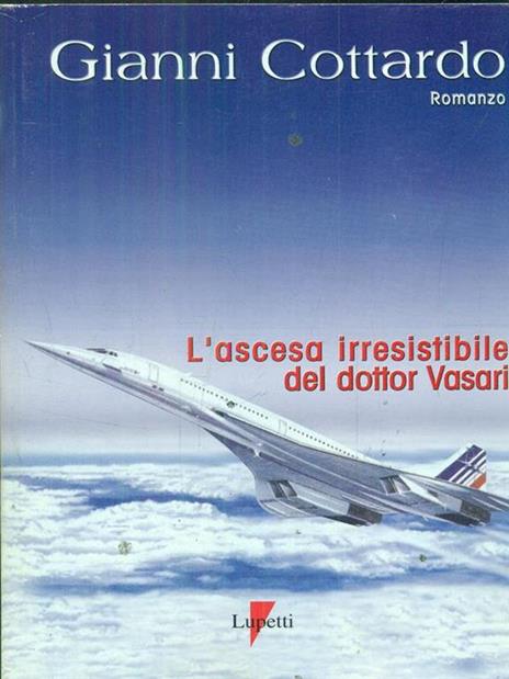 L' ascesa irresistibile del dottor Vasari - Gianni Cottardo - 2