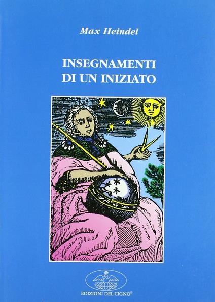 Insegnamenti di un iniziato - Max Heindel - copertina