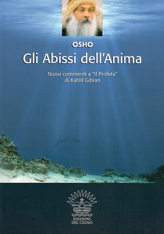 Gli abissi dell'anima. Altri commenti a «Il profeta» di Kahlil Gibran - Osho - copertina