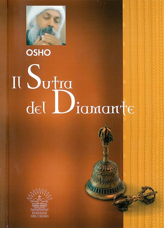 Il Sutra del diamante - Osho - Libro - Edizioni del Cigno - I classici  dell'essere | IBS
